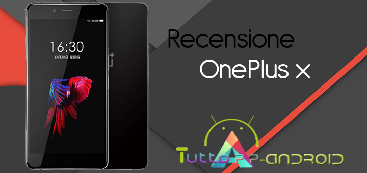 Photo of Recensione OnePlus X: scheda tecnica, videorecensione, opinioni e prezzo