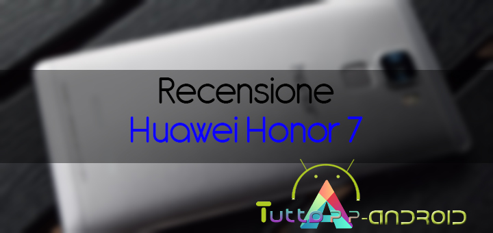 Recensione huawei honor 7