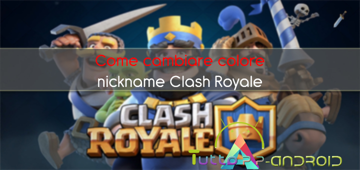 Photo of Come cambiare colore nickname Clash Royale – Guida