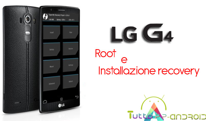 Photo of Root LG G4 H815 e installazione recovery