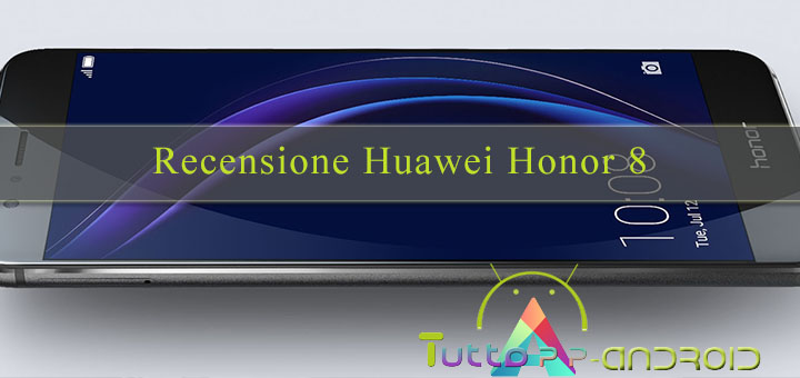 Photo of Recensione Huawei Honor 8