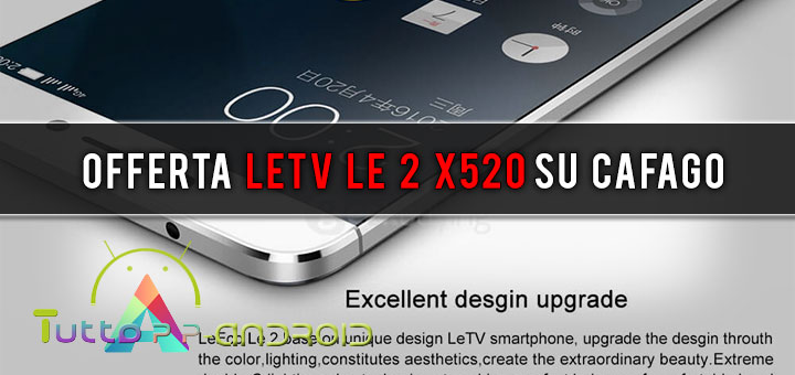 Offerta LeTV Le 2 X520 su Cafago